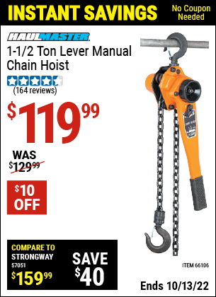 Buy the HAUL-MASTER 1-1/2 ton Lever Manual Chain Hoist (Item 66106) for $119.99, valid through 10/13/2022.
