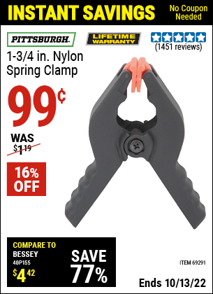 Buy the PITTSBURGH 1-3/4 in. Nylon Spring Clamp (Item 69291) for $0.99, valid through 10/13/2022.