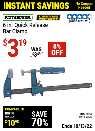 Buy the PITTSBURGH 6 in. Quick Release Bar Clamp (Item 96210/62239) for $3.19, valid through 10/13/2022.