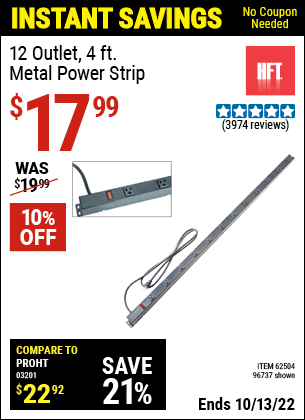 Buy the HFT 12 Outlet 4 ft. Metal Power Strip (Item 96737/62504) for $17.99, valid through 10/13/2022.