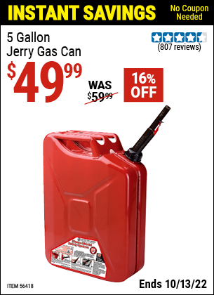 Buy the MIDWEST CAN 5 Gallon Jerry Gas Can (Item 99551) for $49.99, valid through 10/13/2022.