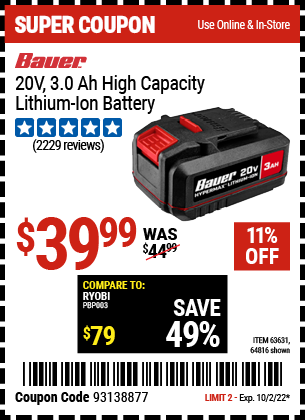 Buy the BAUER 20V HyperMax Lithium-Ion 3.0 Ah High Capacity Battery (Item 64816/63631) for $39.99, valid through 10/2/2022.