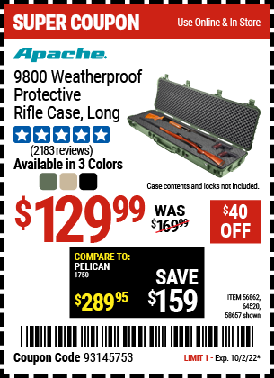Buy the APACHE 9800 Weatherproof Protective Rifle Case (Item 64520/58657/64520 ) for $129.99, valid through 10/2/2022.