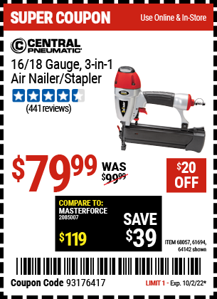 Buy the CENTRAL PNEUMATIC 16/18 Gauge 3-in-1 Air Nailer/Stapler (Item 64142/68057/61694) for $79.99, valid through 10/2/2022.