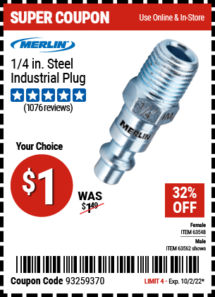 Buy the MERLIN 1/4 in. Female Steel Industrial Plug (Item 63548/63562) for $1, valid through 10/2/2022.