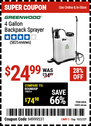 Buy the GREENWOOD 4 gallon Backpack Sprayer (Item 63092/63036) for $3.99, valid through 10/2/22.
