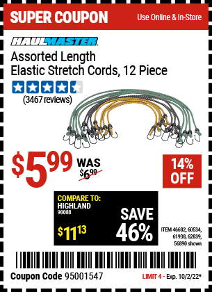Buy the HAUL-MASTER Assorted Length Elastic Stretch Cords 12 Pc. (Item 56890/46682/60534/61938/62839) for $59.99, valid through 10/2/22.