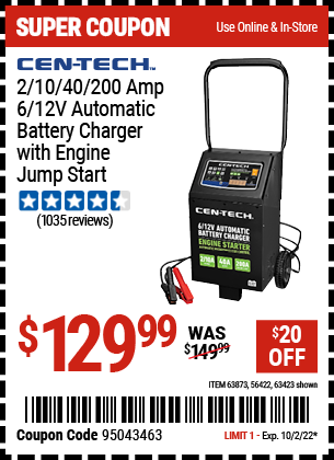 Buy the CEN-TECH 2/10/40/200 Amp 6/12V Automatic Battery Charger with Engine Jump Start (Item 63423/63873/56422) for $249.99, valid through 10/2/22.