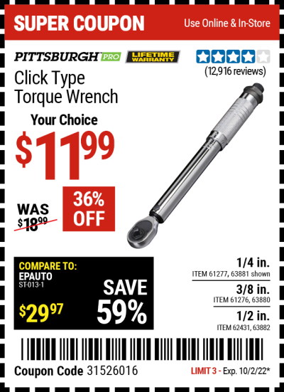 Buy the PITTSBURGH 3/8 in. Drive Click Type Torque Wrench (Item 63880/61276/63881/61277/63882/62431) for $11.99, valid through 10/2/2022.