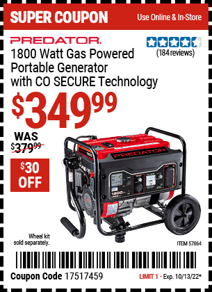 Buy the PREDATOR 1800 Watt Gas Powered Portable Generator with CO SECURE™ Technology (Item 57064) for $349.99, valid through 10/13/2022.