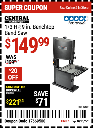 Buy the CENTRAL MACHINERY 1/3 HP 9 in. Benchtop Band Saw (Item 60500) for $149.99, valid through 10/13/2022.