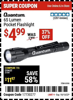Buy the QUANTUM 65 Lumen Pocket Flashlight (Item 63936) for $4.99, valid through 10/13/2022.