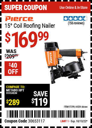 Buy the PIERCE 15° Coil Roofing Nailer (Item 64254/57299) for $169.99, valid through 10/13/2022.