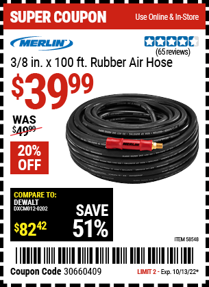 Buy the MERLIN 3/8 in. x 100 ft. Rubber Air Hose (Item 58548) for $39.99, valid through 10/13/2022.