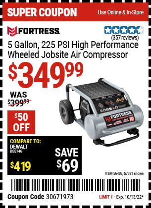 Buy the FORTRESS 5 Gallon 1.6 HP 225 PSI Oil-Free Professional Air Compressor (Item 56402/56402) for $349.99, valid through 10/13/2022.