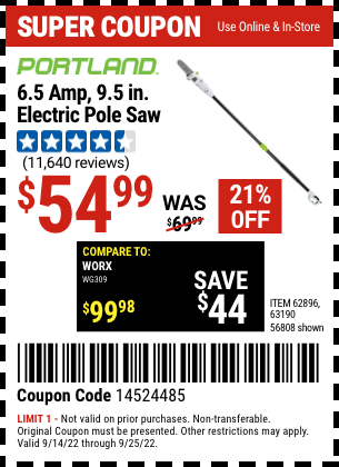 Buy the PORTLAND 9.5 In. 7 Amp Electric Pole Saw (Item 56808/62896/63190) for $54.99, valid through 9/25/2022.