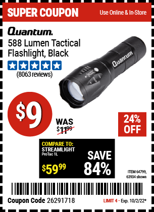 Buy the QUANTUM 588 Lumen Tactical Flashlight (Item 63934/64799) for $9, valid through 10/2/2022.