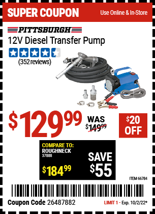 Buy the PITTSBURGH AUTOMOTIVE 12V Diesel Transfer Pump (Item 66784) for $129.99, valid through 10/2/2022.