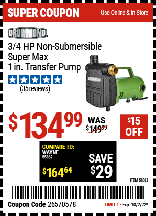 Buy the DRUMMOND 3/4 HP Non-Submersible Super Max 1 in. Transfer Pump (Item 58033) for $134.99, valid through 10/2/2022.