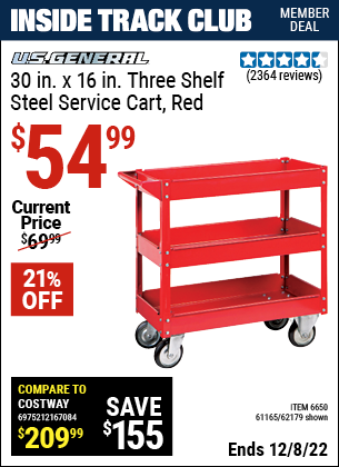 Inside Track Club members can buy the 30 In. x 16 In. Three Shelf Steel Service Cart (Item 6650/6650/61165) for $54.99, valid through 12/8/2022.