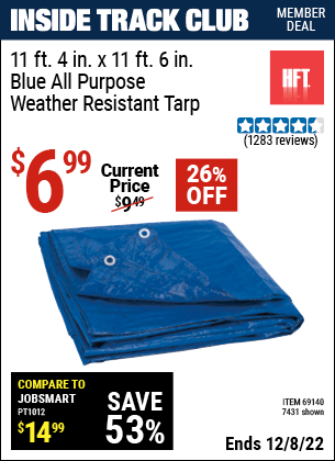 Inside Track Club members can buy the HFT 11 ft. 4 in. x 11 ft. 6 in. Blue All Purpose/Weather Resistant Tarp (Item 7431/69140) for $6.99, valid through 12/8/2022.