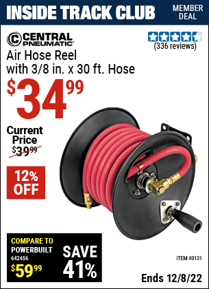 Inside Track Club members can buy the CENTRAL PNEUMATIC Air Hose Reel with 3/8 in. x 30 ft. Hose (Item 40131) for $34.99, valid through 12/8/2022.