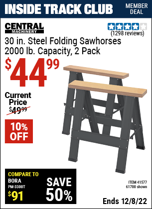 Inside Track Club members can buy the CENTRAL MACHINERY Foldable Saw Horse Set 2 Pc. (Item 41577/41577) for $44.99, valid through 12/8/2022.