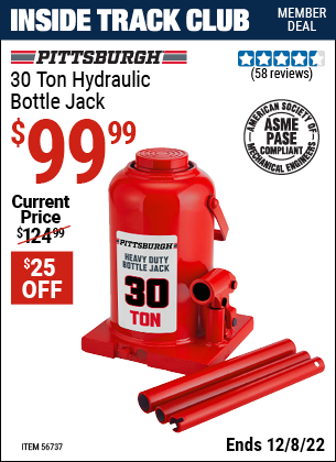 Inside Track Club members can buy the PITTSBURGH 30 Ton Hydraulic Bottle Jack (Item 56737) for $99.99, valid through 12/8/2022.