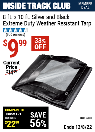 Inside Track Club members can buy the HFT 8 Ft. X 10 Ft. Silver & Black Extreme Duty Weather Resistant Tarp (Item 57031) for $9.99, valid through 12/8/2022.