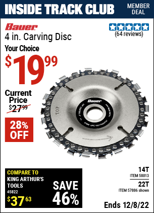 Inside Track Club members can buy the BAUER 4 in. 22T Carving Disc (Item 57886/58013) for $19.99, valid through 12/8/2022.