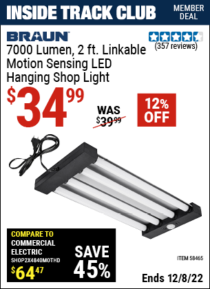 Inside Track Club members can buy the BRAUN 7000 Lumen 2 Ft. Linkable LED Hanging Shop Light with Motion Sensor (Item 58465) for $34.99, valid through 12/8/2022.