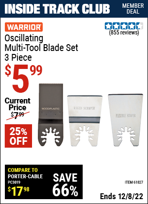 Inside Track Club members can buy the WARRIOR Multi-Tool Blade Set 3 Pc. (Item 61827) for $5.99, valid through 12/8/2022.