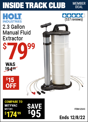 Inside Track Club members can buy the HOLT INDUSTRIES 2.3 gallon Manual Fluid Extractor (Item 62643) for $79.99, valid through 12/8/2022.