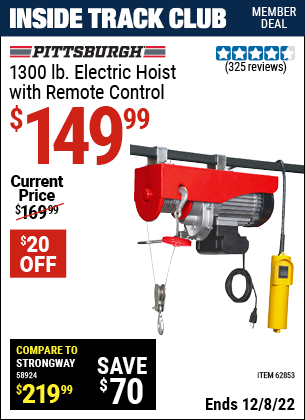 Inside Track Club members can buy the PITTSBURGH AUTOMOTIVE 1300 lb. Electric Hoist with Remote Control (Item 62853) for $149.99, valid through 12/8/2022.