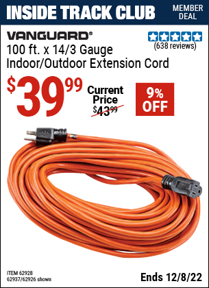 Inside Track Club members can buy the VANGUARD 100 ft. x 14 Gauge Indoor/Outdoor Extension Cord (Item 62926/62928/62937) for $39.99, valid through 12/8/2022.