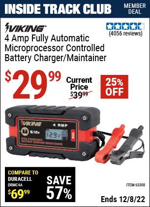 Inside Track Club members can buy the VIKING 4 Amp Fully Automatic Microprocessor Controlled Battery Charger/Maintainer (Item 63350) for $29.99, valid through 12/8/2022.