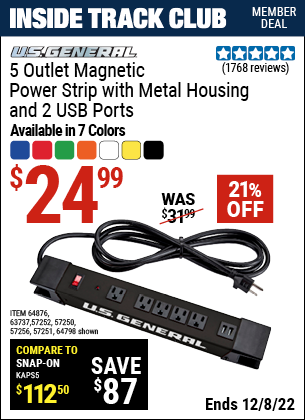 Inside Track Club members can buy the U.S. GENERAL 5 Outlet Heavy Duty Magnetic Power Strip with 2 USB Ports (Item 63737/63737/64876/57250/57251/57252/57256) for $24.99, valid through 12/8/2022.