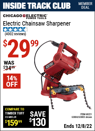 Inside Track Club members can buy the CHICAGO ELECTRIC Electric Chain Saw Sharpener (Item 63803/68221/63804) for $29.99, valid through 12/8/2022.
