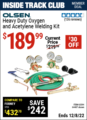 Inside Track Club members can buy the OLSEN Heavy Duty Oxygen and Acetylene Welding Kit (Item 64407/63394) for $189.99, valid through 12/8/2022.