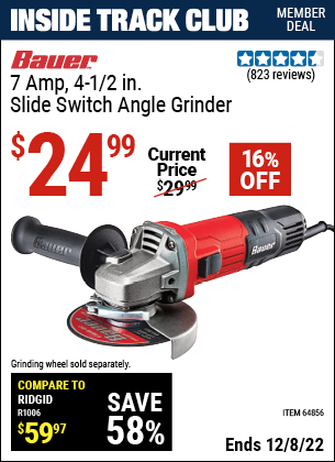 Inside Track Club members can buy the BAUER Corded 4-1/2 in. 7 Amp Heavy Duty Angle Grinder with Tool-Free Guard (Item 64856) for $24.99, valid through 12/8/2022.