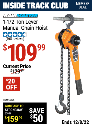 Inside Track Club members can buy the HAUL-MASTER 1-1/2 ton Lever Manual Chain Hoist (Item 66106) for $109.99, valid through 12/8/2022.