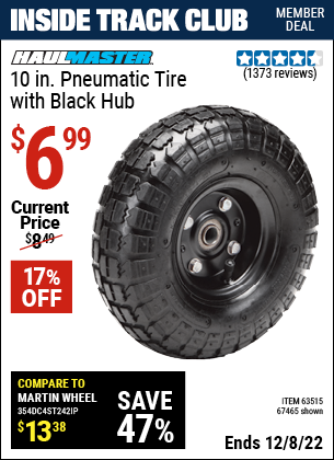 Inside Track Club members can buy the HAUL-MASTER 10 in. Pneumatic Tire with Black Hub (Item 67465/63515) for $6.99, valid through 12/8/2022.