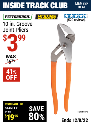 Inside Track Club members can buy the PITTSBURGH 10 in. Groove Joint Pliers (Item 69379) for $3.99, valid through 12/8/2022.
