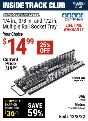 Inside Track Club members can buy the U.S. GENERAL 1/4 in. 3/8 in. 1/2 in. Multi-Rail Socket Tray (Item 70025/70024) for $14.99, valid through 12/8/2022.
