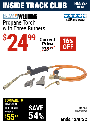 Inside Track Club members can buy the CHICAGO ELECTRIC Propane Torch with Three Burners (Item 91899/57060) for $24.99, valid through 12/8/2022.