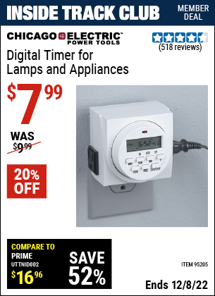Inside Track Club members can buy the CHICAGO ELECTRIC Digital Timer for Lamps & Appliances (Item 95205) for $7.99, valid through 12/8/2022.