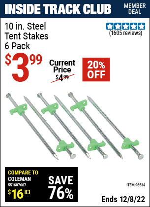 Inside Track Club members can buy the 10 In. Steel Tent Stakes 6 Pk. (Item 96534) for $3.99, valid through 12/8/2022.
