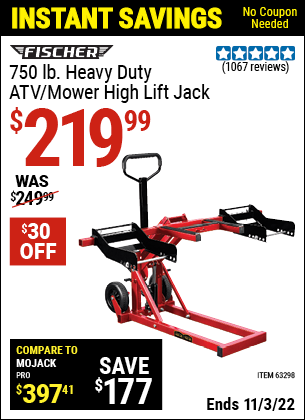 Buy the FISCHER 750 lb. Heavy Duty ATV/Mower High Lift Jack (Item 63298) for $219.99, valid through 11/3/2022.