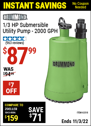 Buy the DRUMMOND 1/3 HP Submersible Utility Pump 2000 GPH (Item 63318) for $87.99, valid through 11/3/2022.