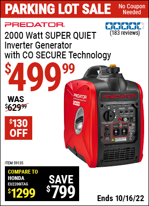 Buy the PREDATOR 2000 Watt Super Quiet Inverter Generator with CO SECURE™ Technology (Item 59135) for $499.99, valid through 10/16/2022.